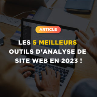 article blog les 5 meilleurs outils d'analyse site web