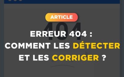article de blog comment corriger et détecter les erreurs 404 sur site internet
